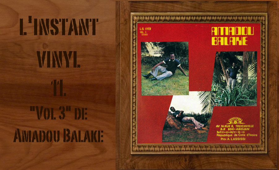 Amadou Balake Vol 3 Djolo instant vinyle