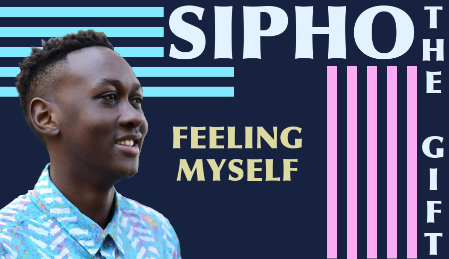 Sipho The Gift Feeling Myself Djolo