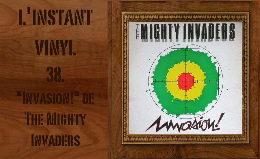 L'instant Vinyle - The Mighty Invaders Invasion!