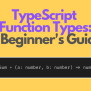TypeScript Function Types: A Beginner's Guide