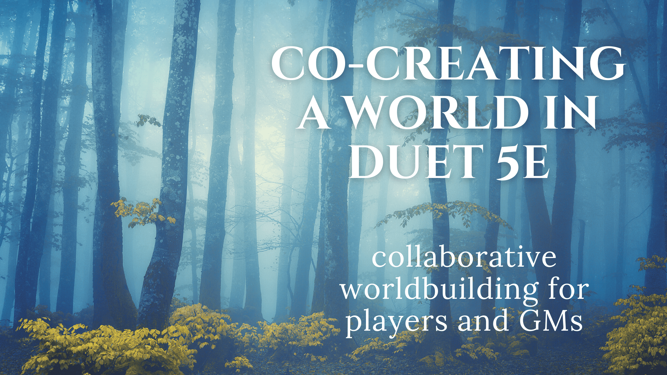co-creating a world in duet 5e cover for Tabletop for Two, episode 5 with trees and yellow shrubs in the background