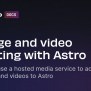 Image And Video Hosting With Astro | Docs
