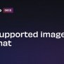 Unsupported Image Format | Docs