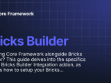 Bricks Builder Core Framework