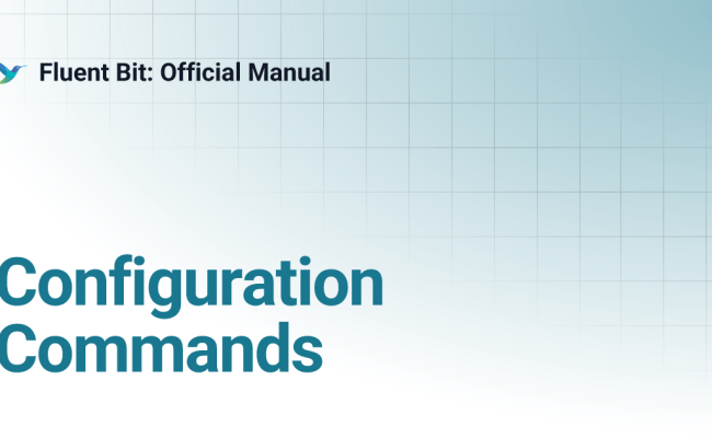 Configuration Commands | Fluent Bit: Official Manual
