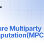 Secure Multiparty Computation(MPC) | Glacier AI