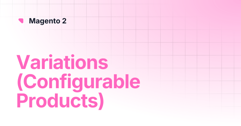 Magento2 How To Properly Create Product Variations For Configurable Products Magento Stack - Premium Vintage Photo Gallery - Desktop