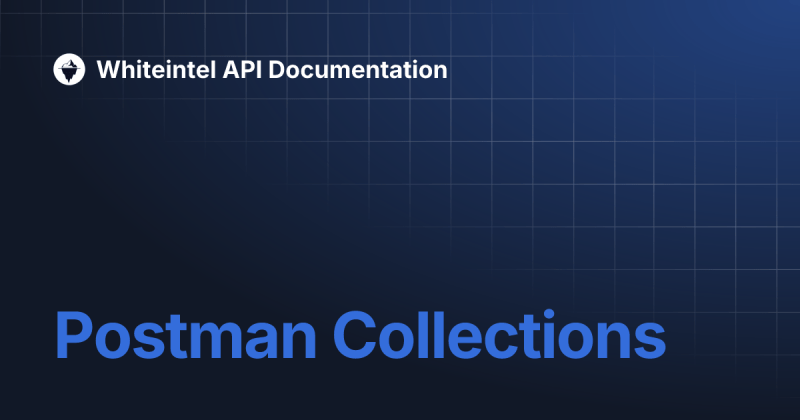 Postman Collections Whiteintel Api Documentation - Premium Vintage Pattern Gallery - Full HD