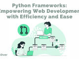 Docsallover Python Frameworks Empowering Web Development With