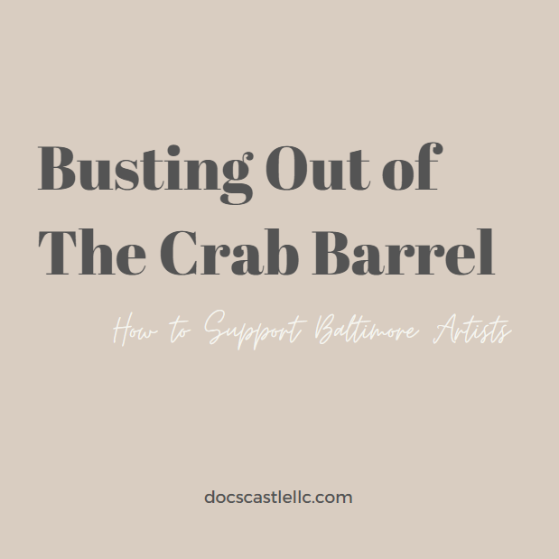 Busting Out of The Crab Barrel: How to Support Baltimore Artists