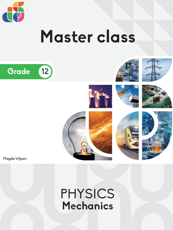 Masterclass Grade 12 Physics: Mechanics