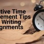 Effective Time Management Tips For Writing Assignments
