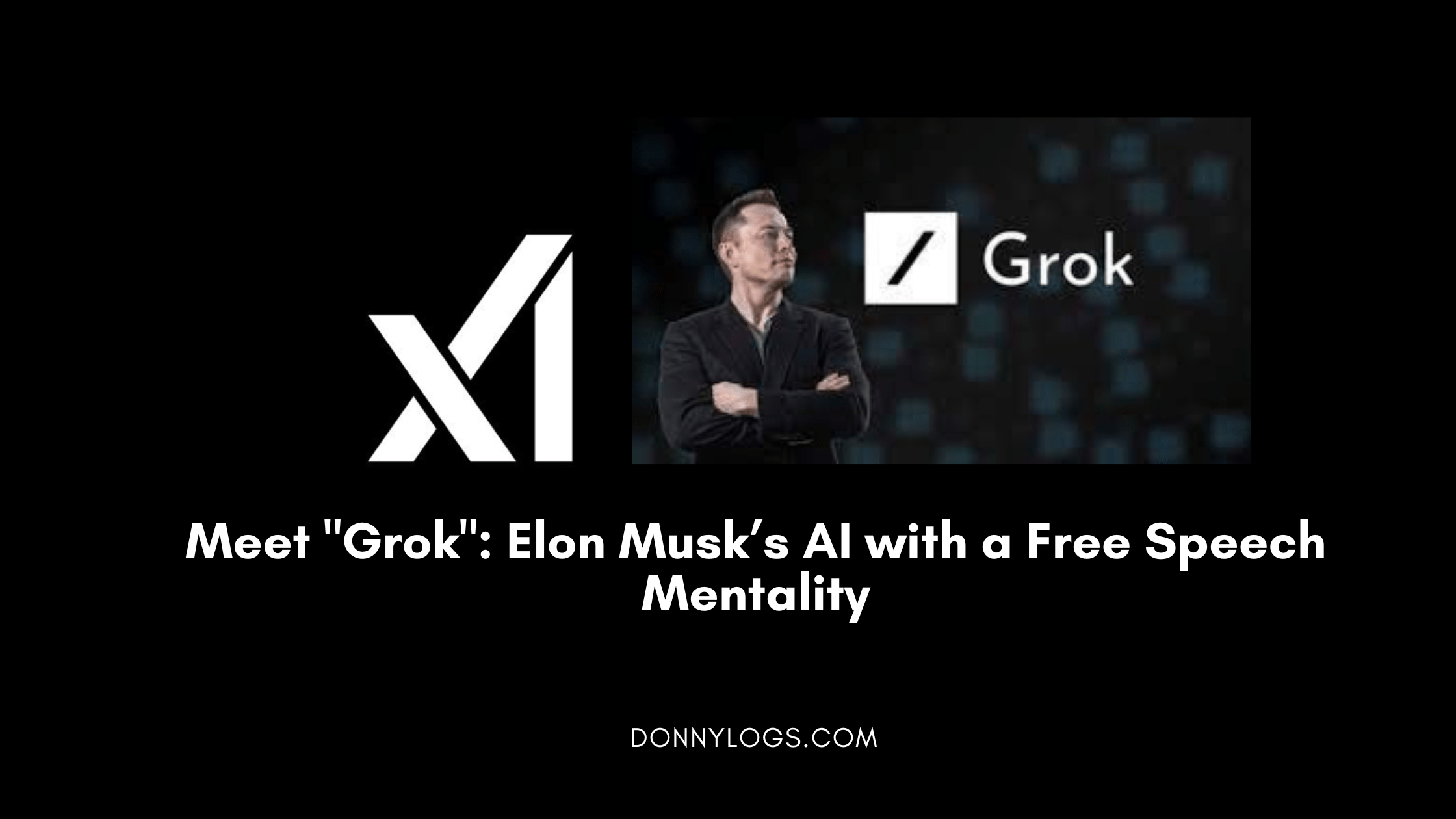 Meet “Grok”: Elon Musk’s AI with a Free Speech Mentality