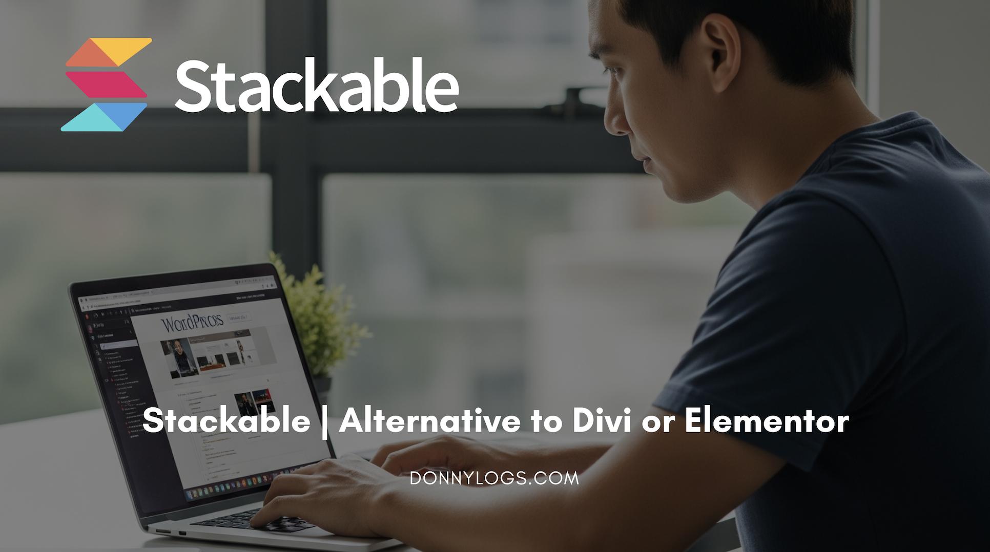 Stackable: WordPress PageBuilder Lifetime Deal (Better than Divi or Elementor?)