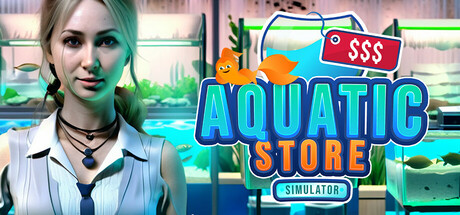 水族店模拟器|水生商店模拟器/ Aquatic Store Simulator Build.24592577 免安装中文版
