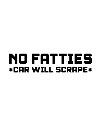 No Fatties