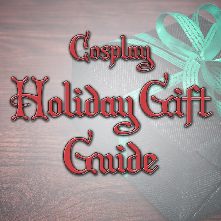 Holiday Gift Guide for Cosplayers