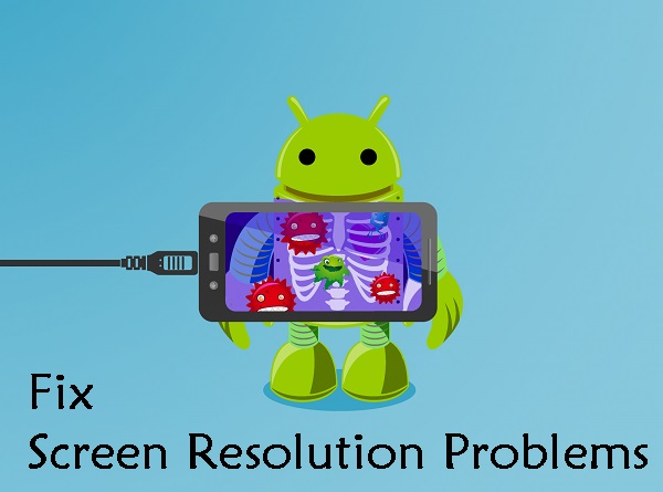 Fix Android screen resolution problems