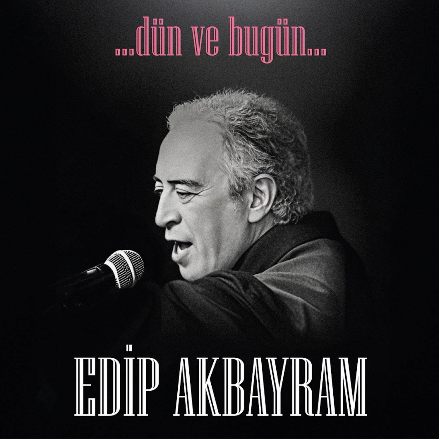 Edip Akbayram - Dün ve Bugün Plak