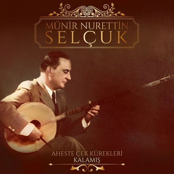Münir Nurettin Selçuk - Aheste Çek Kürekleri / Kalamış Plak