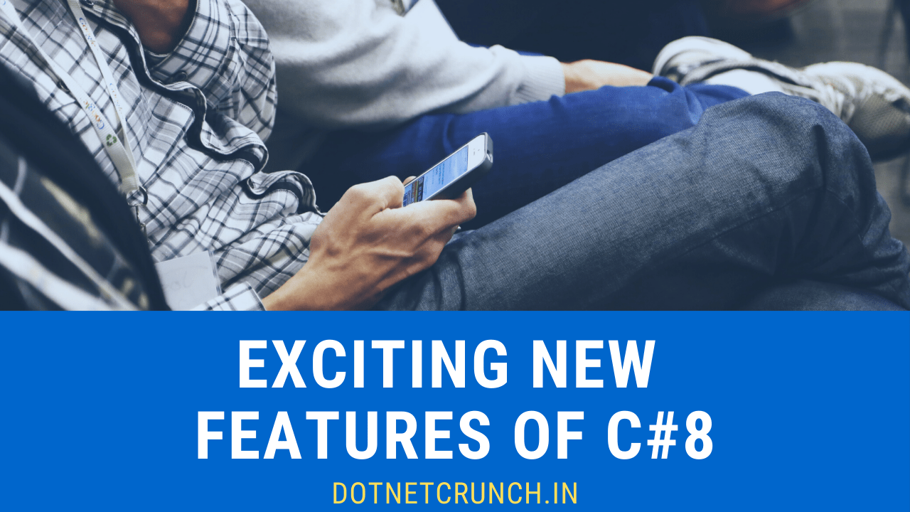 Exciting New features of C# 8