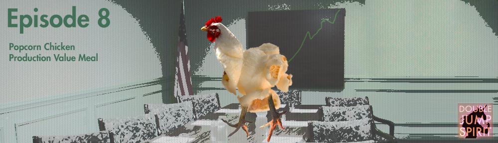 Popcorn Chickens gotta get paid son!