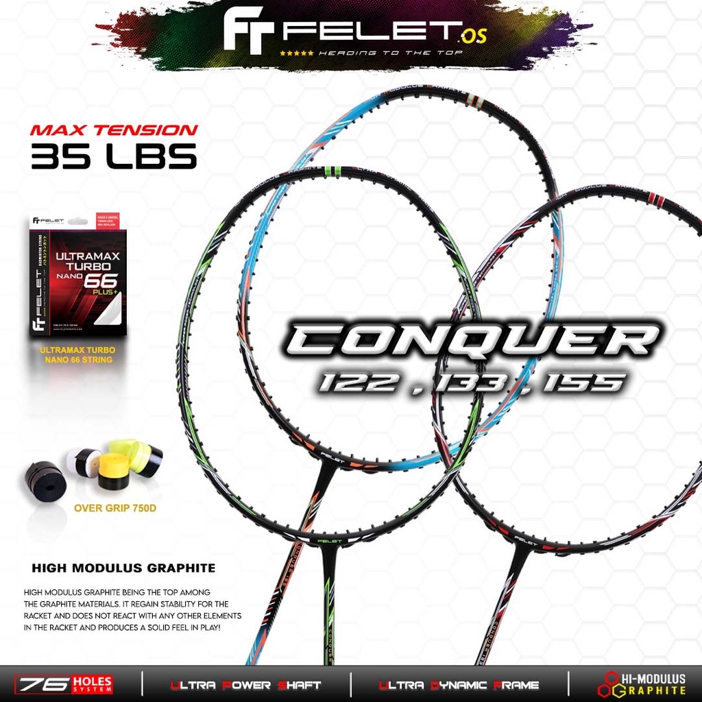Felet conquer 122, 133 & 155 max tension 35lbs 4u 82gram badminton racket