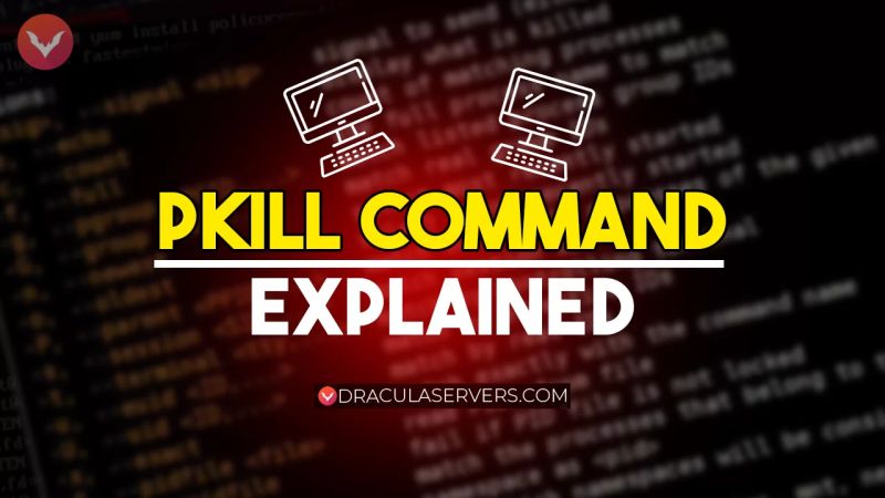 The Pkill Command Explained Dracula Servers Tutorials - 4K Colorful Pictures for Desktop