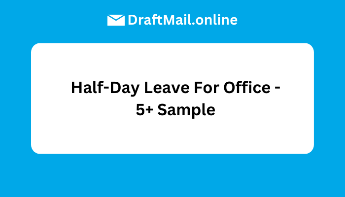 Half-Day Leave For Office - 5+ Sample