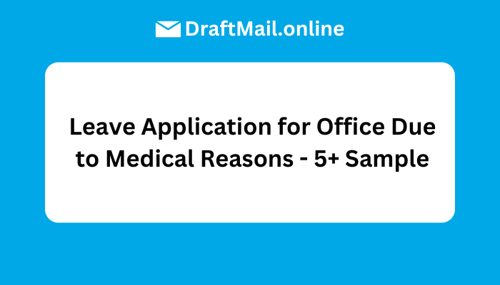 Leave Application for Office Due to Medical Reasons - 5+ Sample
