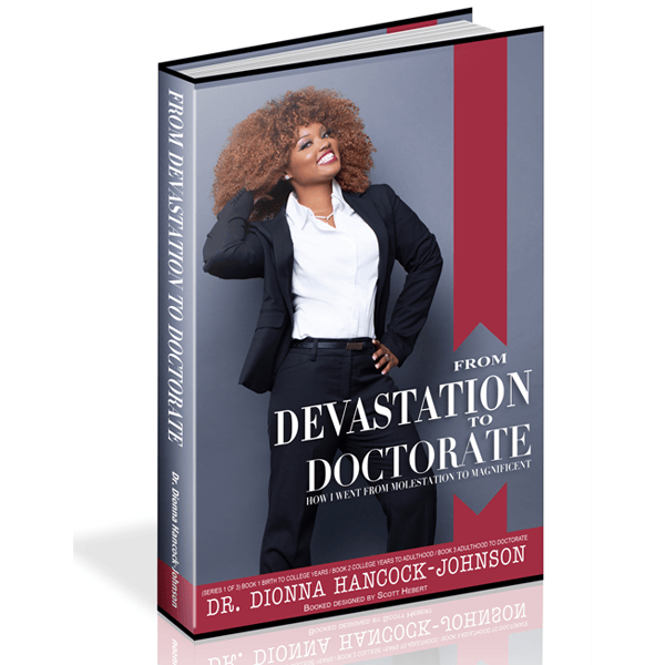 Devastation to Doctorate by Dr. Dionna Hancock Johnson