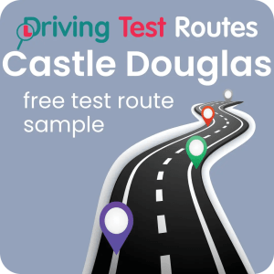 Castle Douglas Driving Test Routes - Free Sample Routes