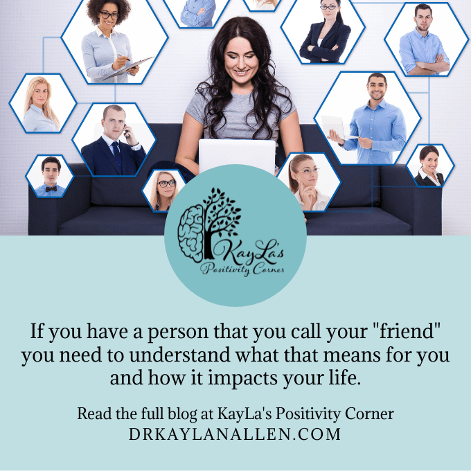 They're Not Your Friends - Blog via KayLa's Positivity Corner by Dr. KayLa N. Allen