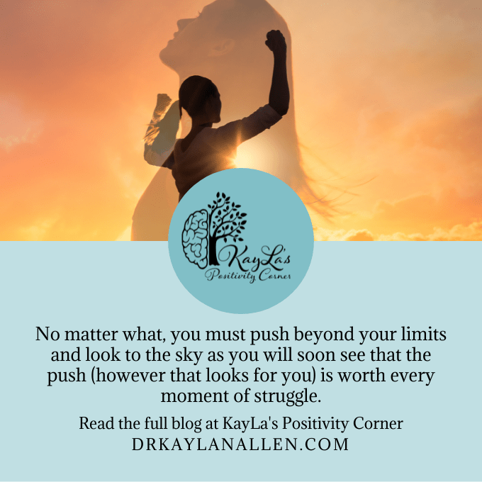 Push Beyond Your Limits Blog via KayLa's Positivity Corner by Dr. KayLa N. Allen