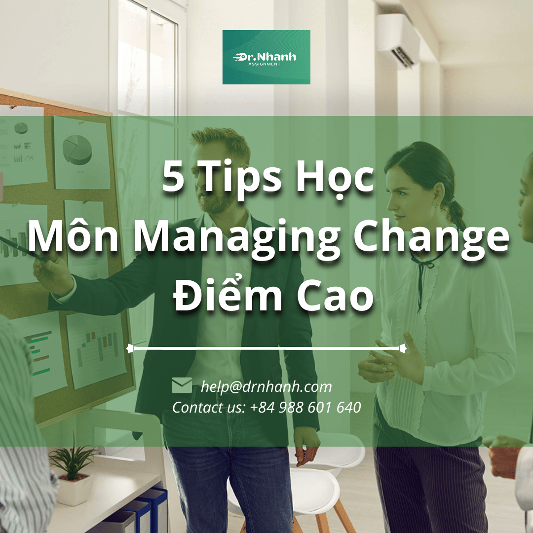 5 Tips Học Managing Change Điểm Cao