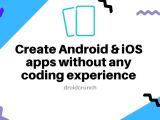 Best App Builders To Create Android Ios Apps Online