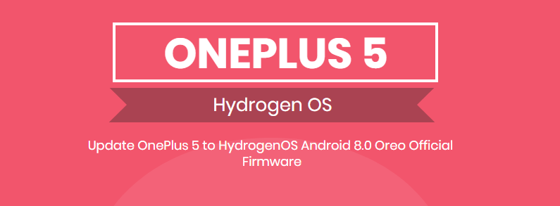 Update OnePlus 5 to HydrogenOS Android 8.0 Oreo Official Firmware