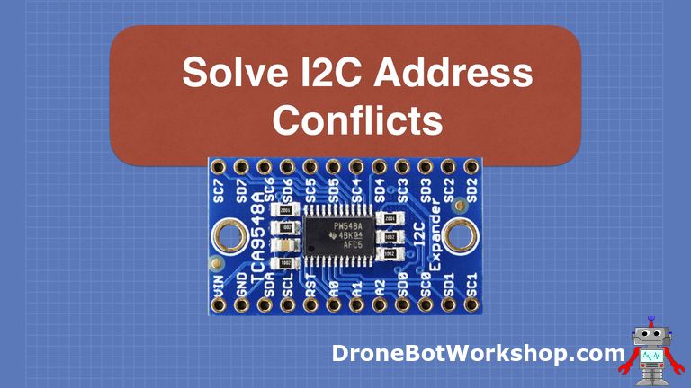 Multiple I2C Buses with an Arduino and TCA9548A Module