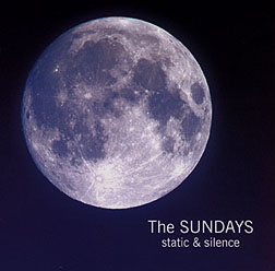 It's harder than you think. CD Review: The Sundays, "Static & Silence"