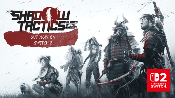 You are currently viewing SHADOW TACTICS: BLADES OF THE SHOGUN IS OUT NOW ON NINTENDO SWITCH 2