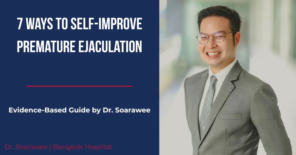 Dr. Soarawee Weerasopone shares 7 evidence-based ways to self-improve premature ejaculation — Bangkok Hospital