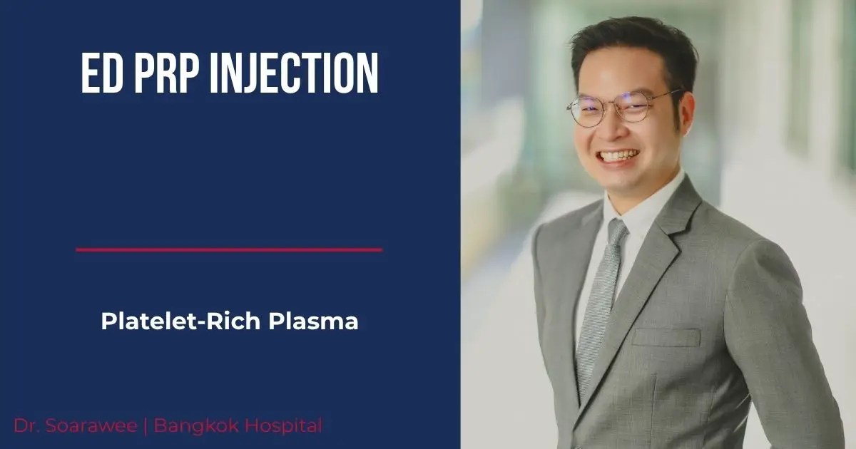 Platelet-rich plasma (PRP) intracavernosal injection — emerging regenerative therapy for erectile dysfunction | Dr. Soarawee Weerasopone, urologist at Bangkok Hospital