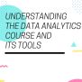 Understanding The Data Analytics Course And Its Tools – Data Science ...