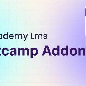 Academy Lms Bootcamp Course Addon Nulled + Extended License Free Download