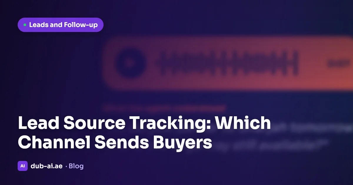 Lead Source Tracking: Which Channel Sends Buyers