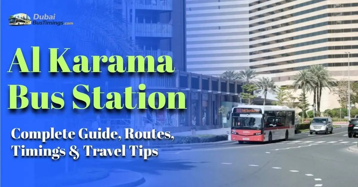 Al Karama Bus Station Complete Guide Routes Timings Travel Tips Al Karama Bus Station Complete Guide Routes Timings Travel Tips.webp