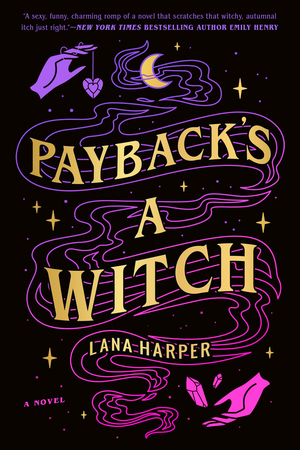 The cover of Payback's a Witch by Lana Harper, showing a space-y motif of black with moons and stars and a swirl of magic. Near the top, a hand holds a heart from a string. Near the bottom, a crystals float over a hand. The swirls and hand are the colors of the bisexual pride flag.