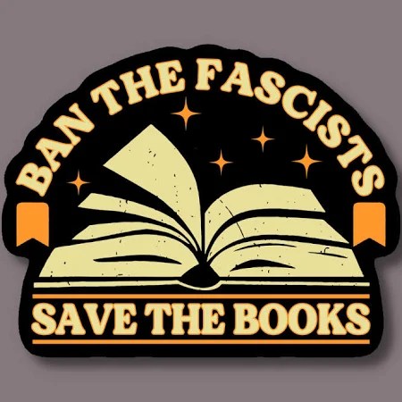 Ban the Fascists Save the Books Sticker