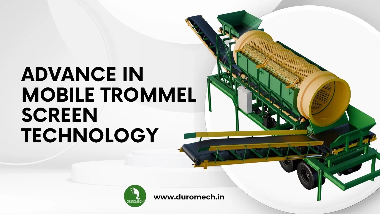 Advances in Mobile Trommel Screen Technology