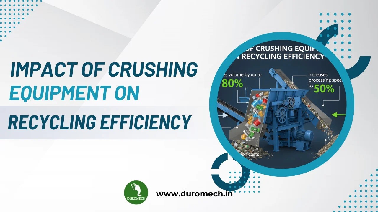 Impact of Crushing Equipment on Recycling Efficiency